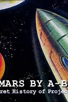 To Mars by A-Bomb: The Secret History of Project Orion