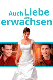 Auch Liebe wird erwachsen