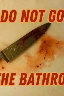 Do Not Go In The Bathroom