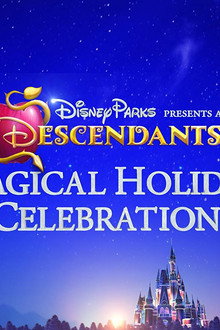 Disney Parks Presents: A Descendants Magical Holiday Celebration