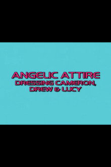 Angelic Attire: Dressing Cameron, Drew & Lucy