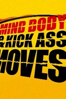 Mind, Body & Kick Ass Moves