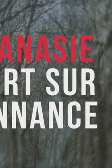 Euthanasie, la mort sur ordonnance