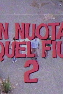 Non Nuotate In Quel Fiume 2: Lo Scontro Finale