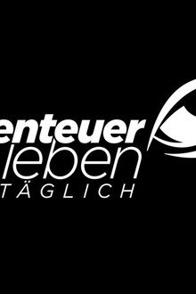 Abenteuer Leben täglich