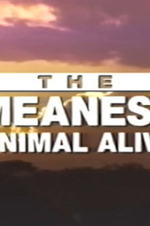 Time Life Animal Oddities: The Meanest Animal Alive