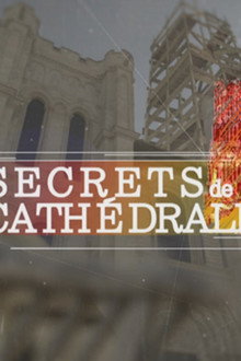 Secrets de cathédrales