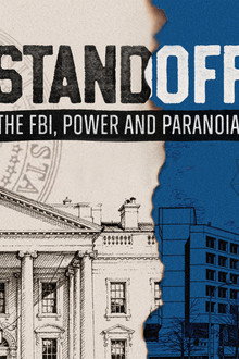 Standoff: The FBI, Power and Paranoia