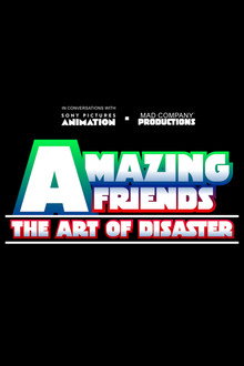 Amazing Friends: The Art of Disaster