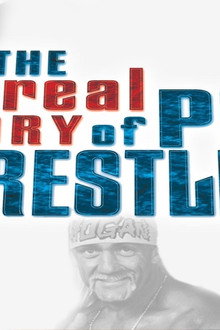 The Unreal Story Of Pro Wrestling