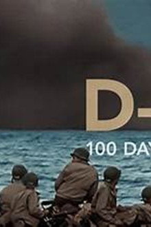 D-DAY, 100 jours pour la liberté