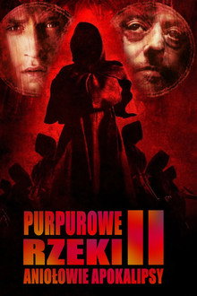 Purpurowe Rzeki II: Aniołowie Apokalipsy