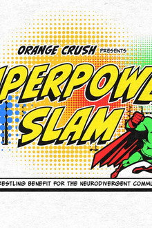 Orange Crush & JCW: Superpower Slam 2026