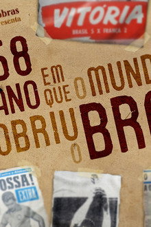 1958 - O Ano Em Que O Mundo Descobriu O Brasil