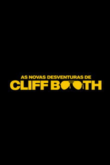 As Novas Desventuras de Cliff Booth
