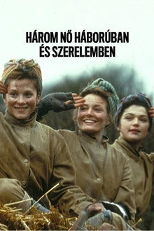 Három nő háborúban és szerelemben