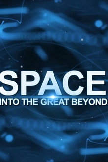 Space: Into the Great Beyond