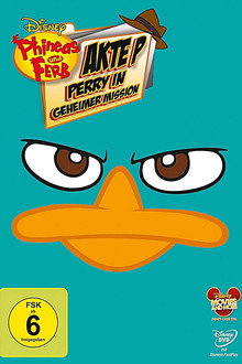 Phineas und Ferb: Akte P - Perry in geheimer Mission