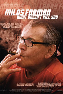 Miloš Forman - What Doesn't Kill You…