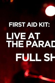 First Aid Kit - Live at The Paradise