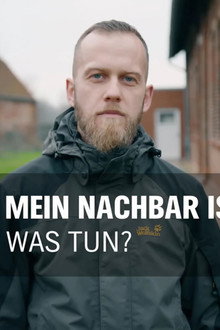 Mein Nachbar ist Nazi - Was tun?