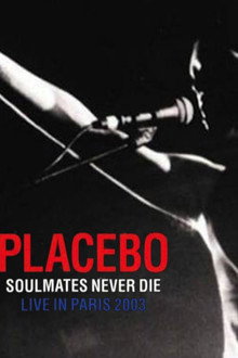 Placebo: Soulmates Never Die: Live in Paris 2003