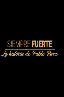 Siempre fuerte: la historia de Pablo Ráez