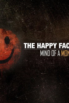 The Happy Face Killer: Mind of a Monster