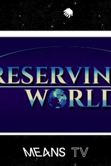 Preserving Worlds