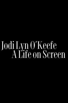 Jodi Lyn O'Keefe: A Life on Screen