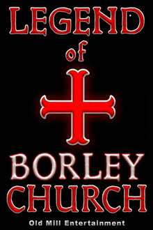 The Legend of Borley Rectory & Church