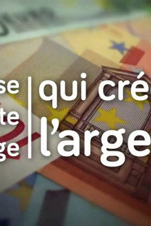 Crise, dette, chômage : qui crée l'argent ?