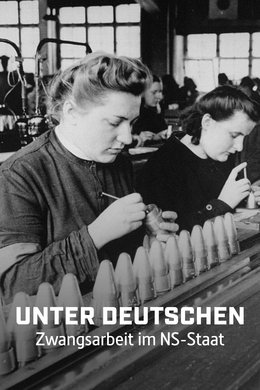 Unter Deutschen - Zwangsarbeit im NS-Staat season poster