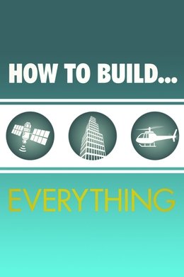 How to Build... Everything season poster