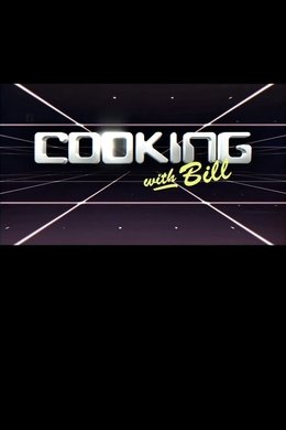 Cooking with Bill season poster