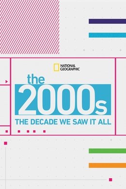 The 2000's: The Decade We Saw It All season poster