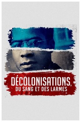 Décolonisations : du sang et des larmes season poster