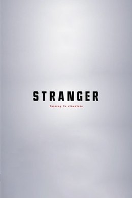 Stranger: Talking to Jihadists season poster