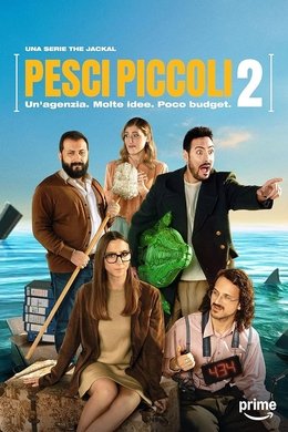 Pesci piccoli - Un'agenzia. Molte idee. Poco budget season poster