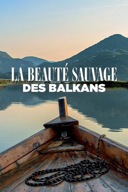 La beauté sauvage des Balkans season poster