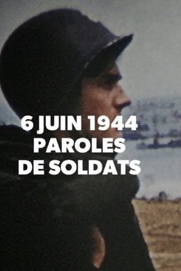 6 Juin 1944: Paroles de Soldats season poster