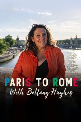 From Paris to Rome with Bettany Hughes season poster