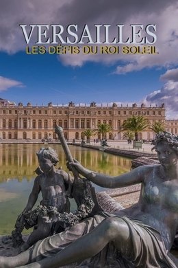 Versailles, les défis du roi Soleil season poster