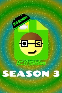CJ Slides season poster