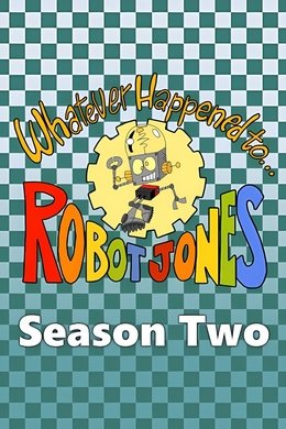 Whatever Happened to... Robot Jones? season poster