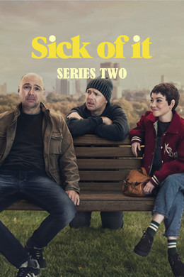 Sick of It season poster