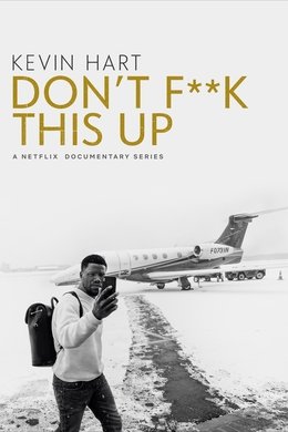 Kevin Hart: Don't F**k This Up season poster