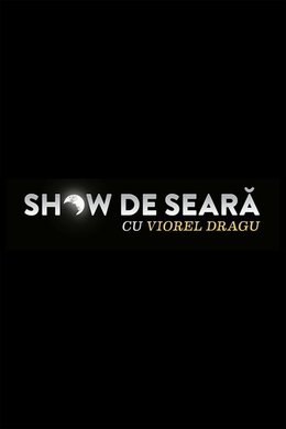 Show de seara cu Viorel Dragu season poster