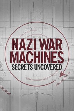 Nazi War Machines: Secrets Uncovered season poster