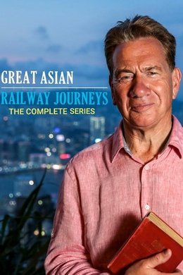 Great Asian Railway Journeys season poster